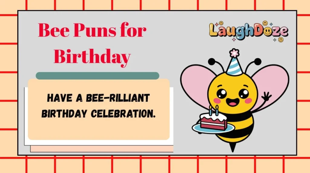 Bee Puns for Birthday