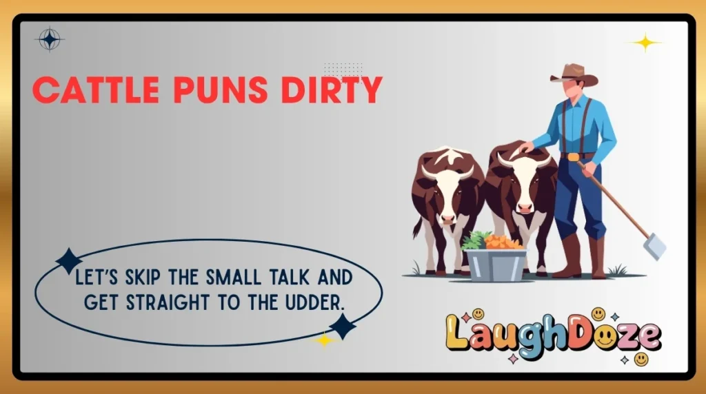 Cattle Puns Dirty