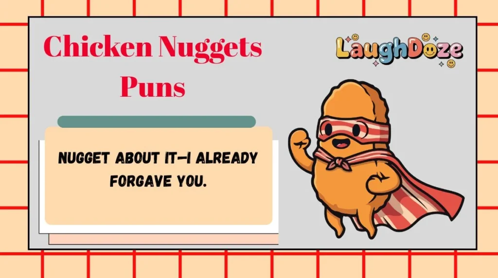 Chicken Nuggets Puns