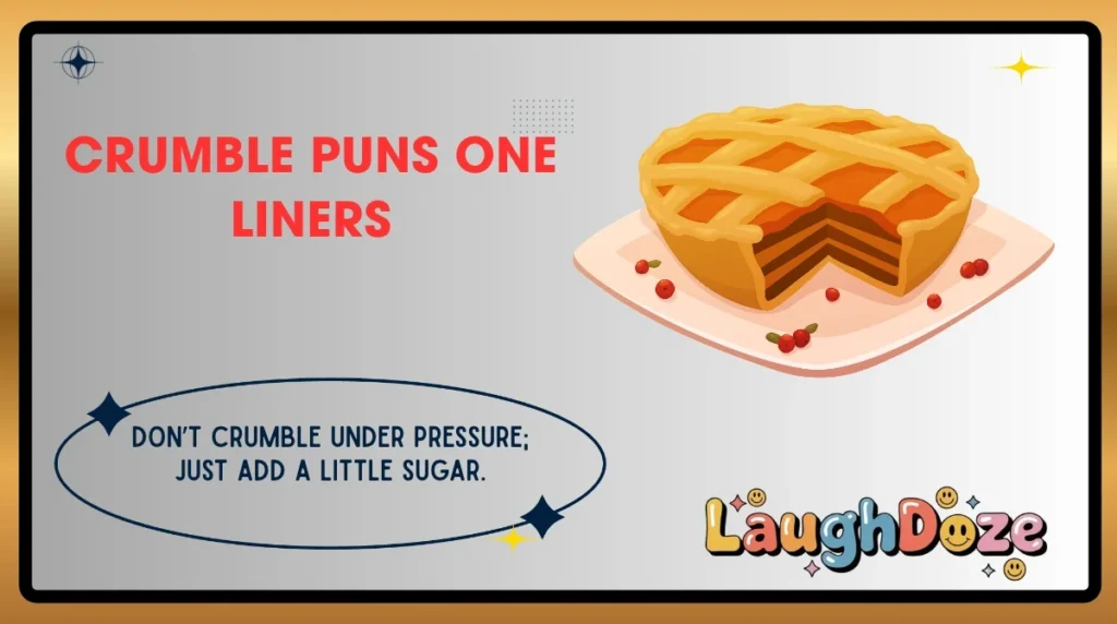 Crumble Puns One Liners
