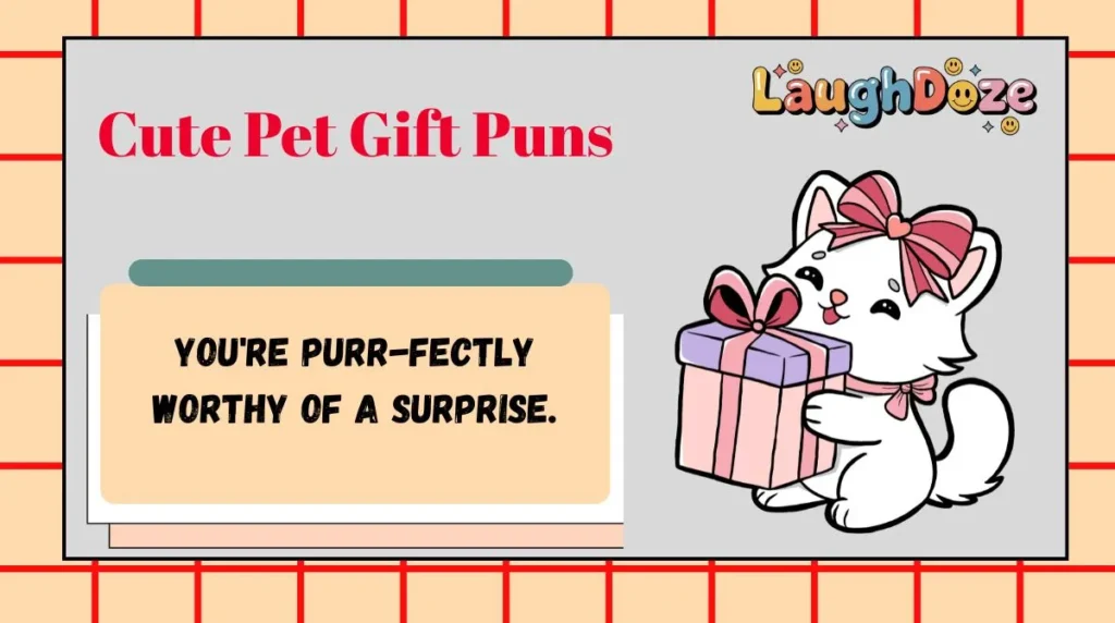 Cute Pet Gift Puns