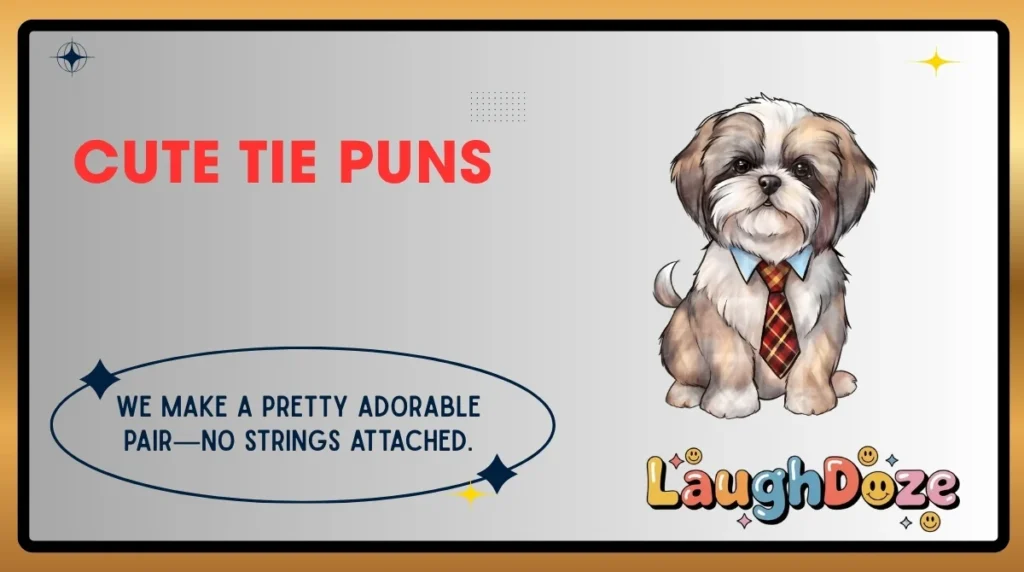 Cute Tie Puns