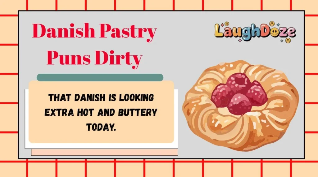 Danish Pastry Puns Dirty