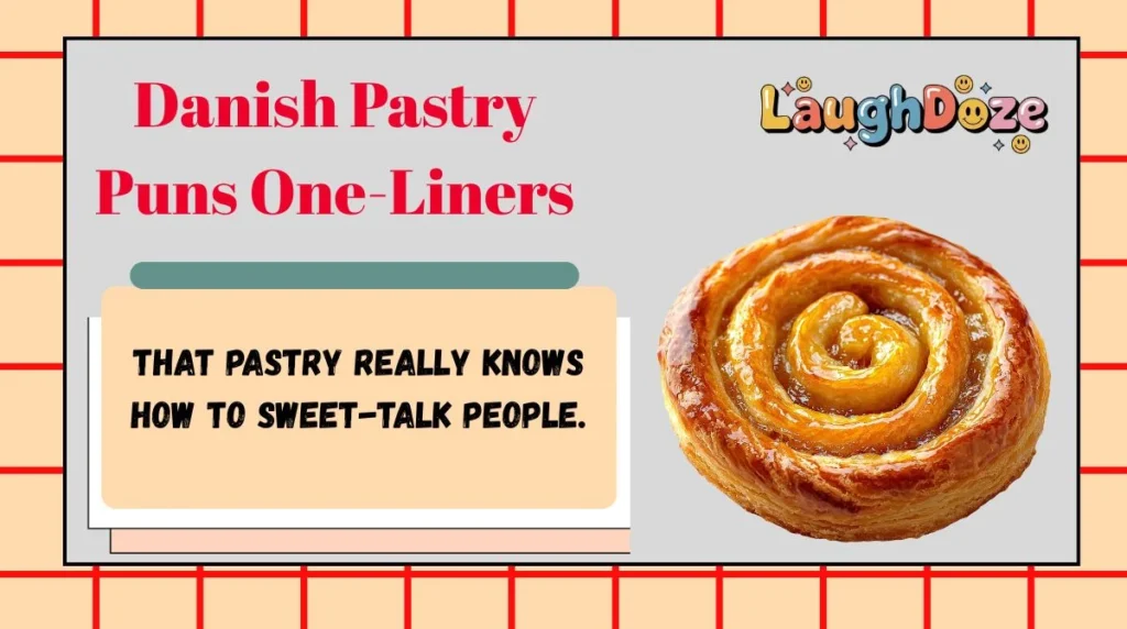 Danish Pastry Puns One-Liners
