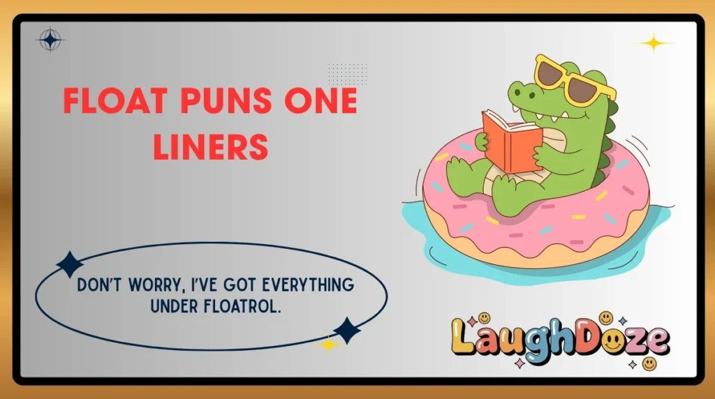 Float Puns One Liners