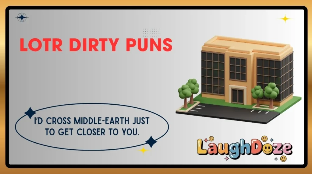LOTR Dirty Puns