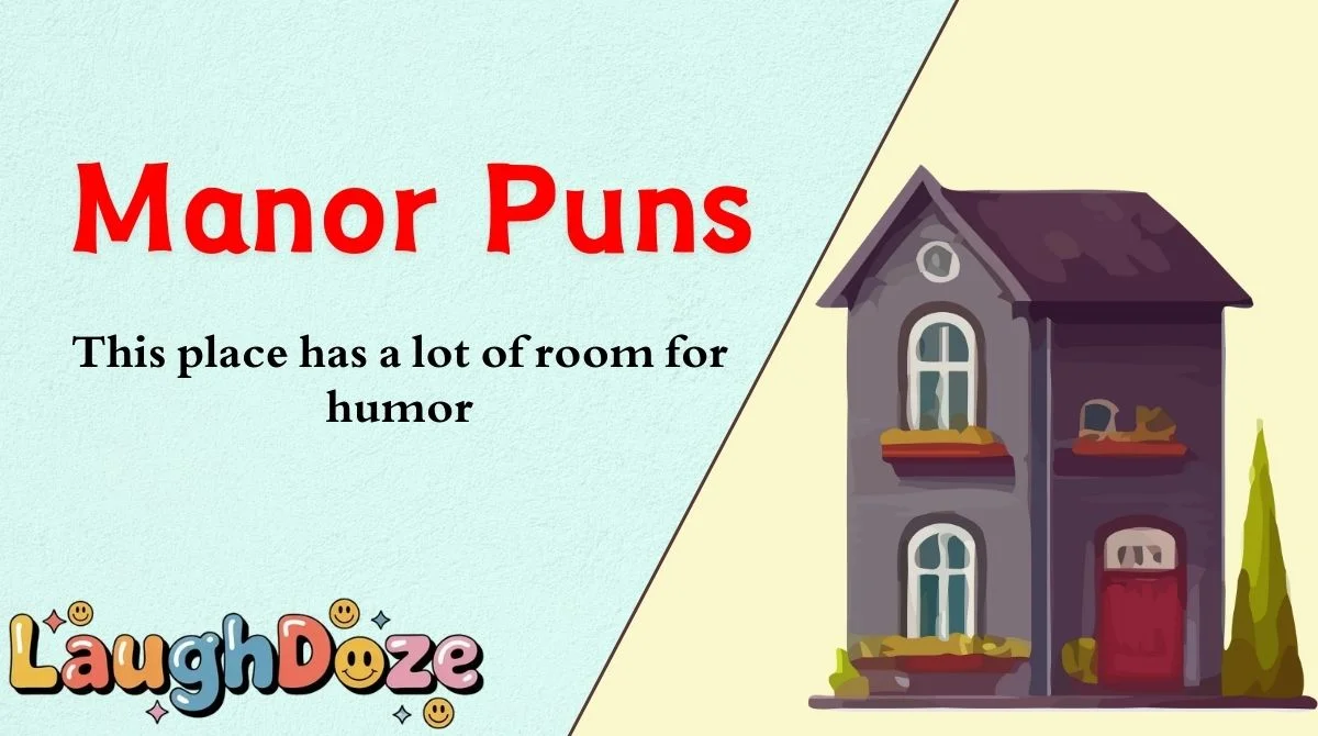 Manor Puns