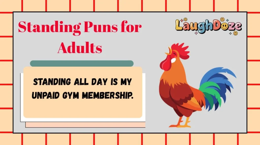 Standing Puns for Adults