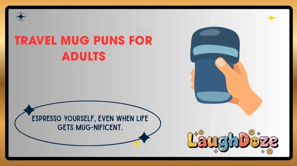 Travel Mug Puns for Adults
