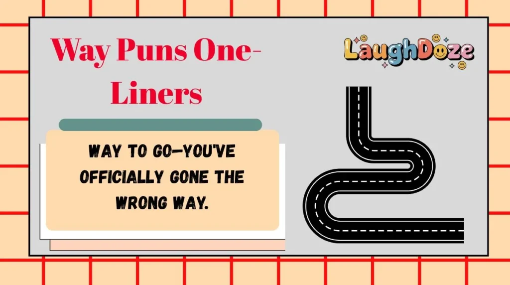 Way Puns One-Liners