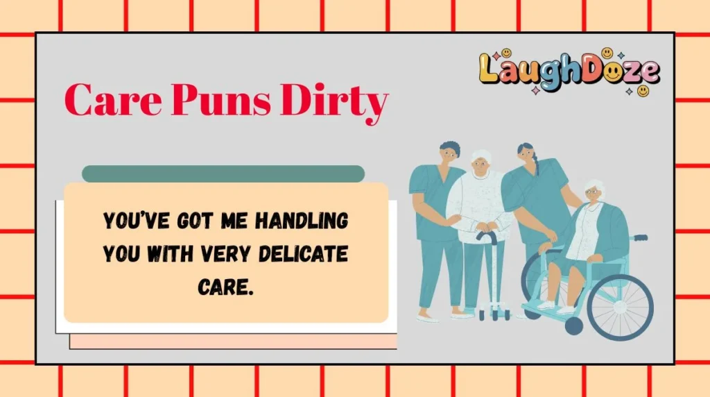 Care Puns Dirty