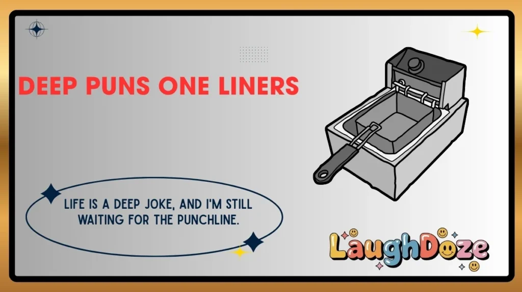 Deep Puns One Liners