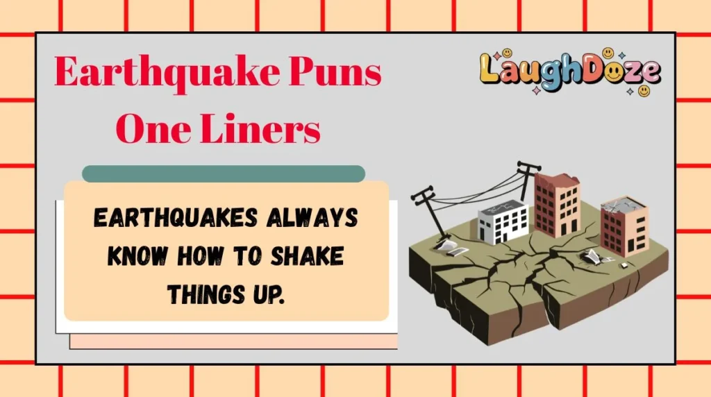 Earthquake Puns One Liners