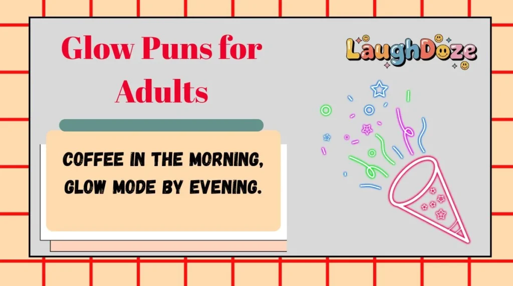 Glow Puns for Adults
