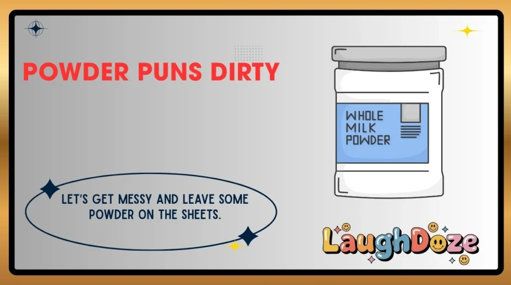 Powder Puns Dirty
