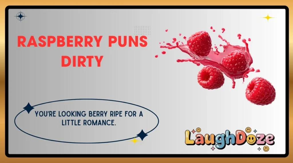 Raspberry Puns Dirty