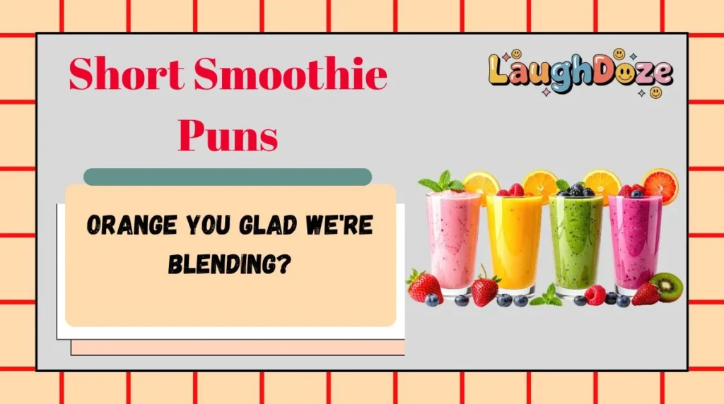 Short Smoothie Puns
