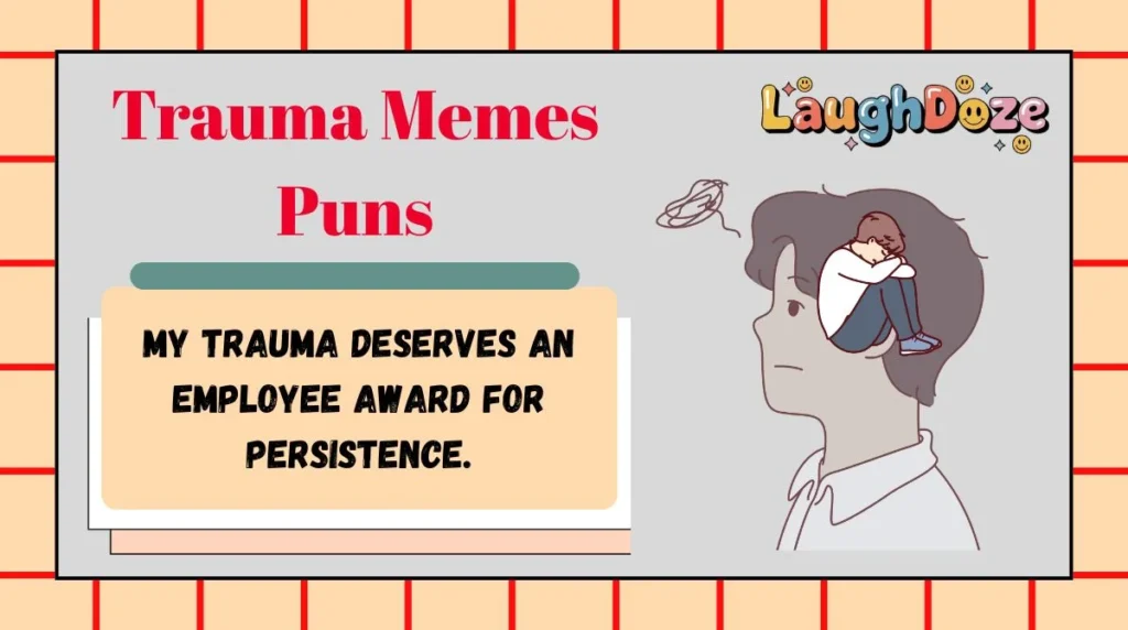 Trauma Memes Puns