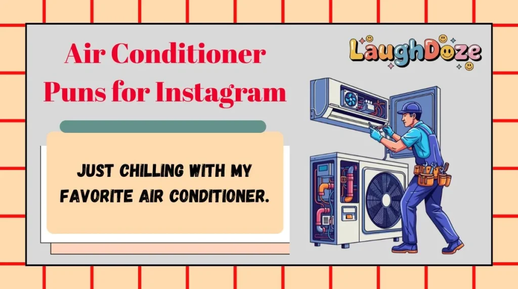 Air Conditioner Puns for Instagram