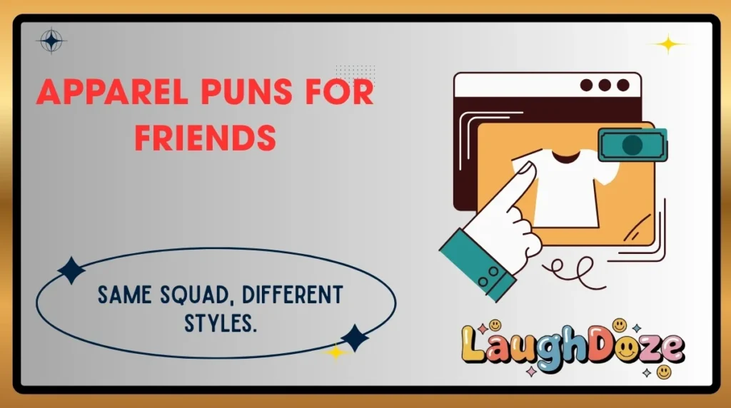 Apparel Puns for Friends