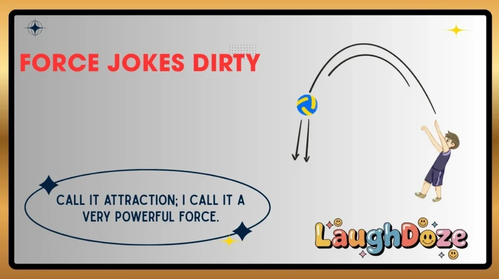 Force Jokes Dirty