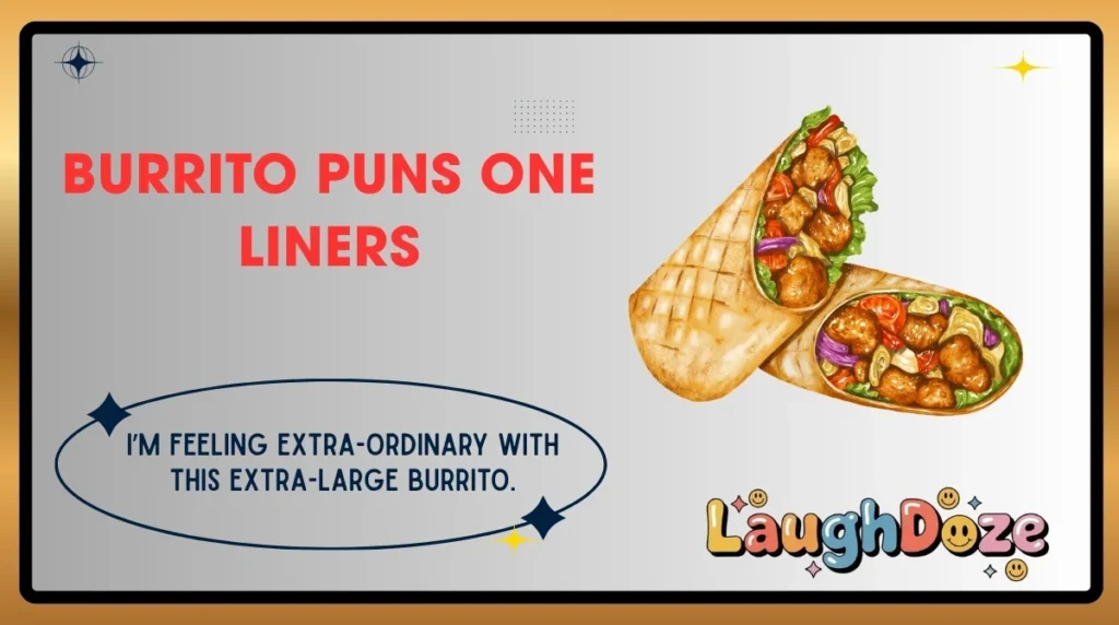 Burrito Puns One Liners
