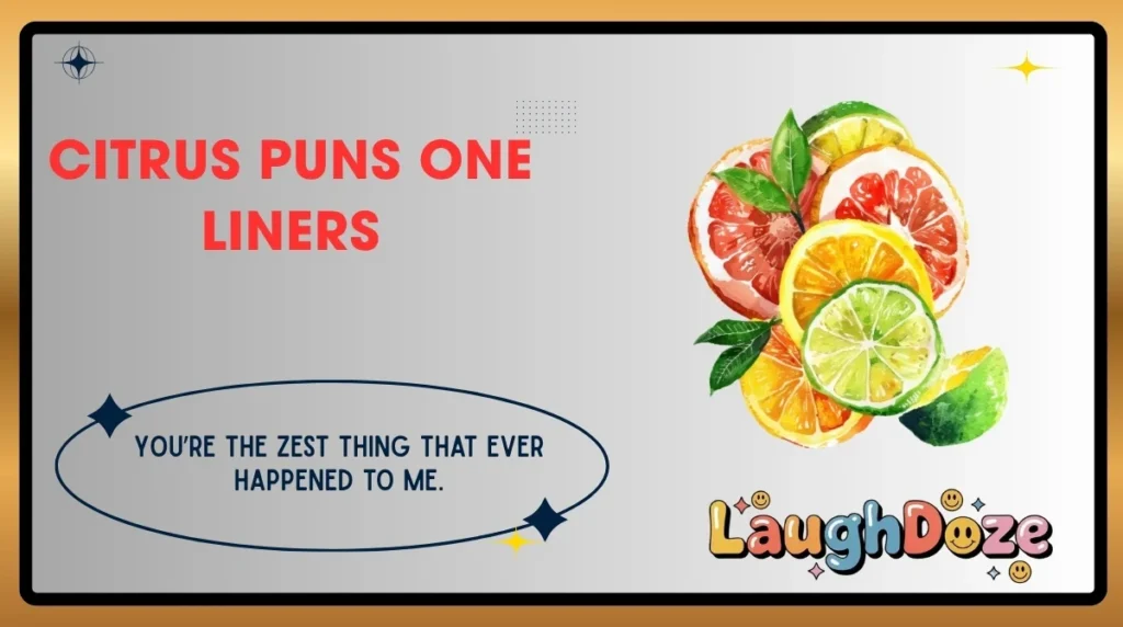 Citrus Puns One Liners