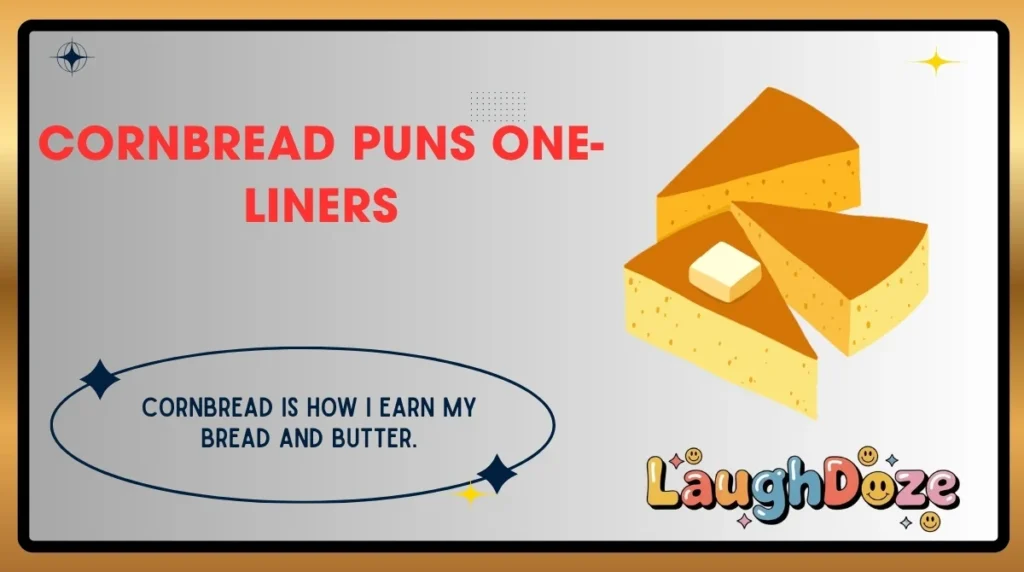 Cornbread Puns One-Liners