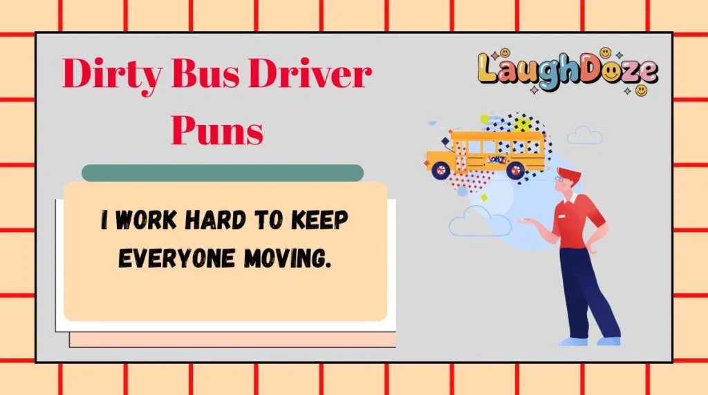 Dirty Bus Driver Puns