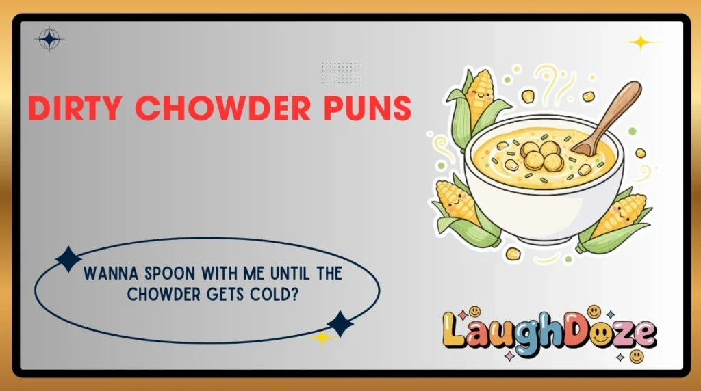 Dirty Chowder Puns