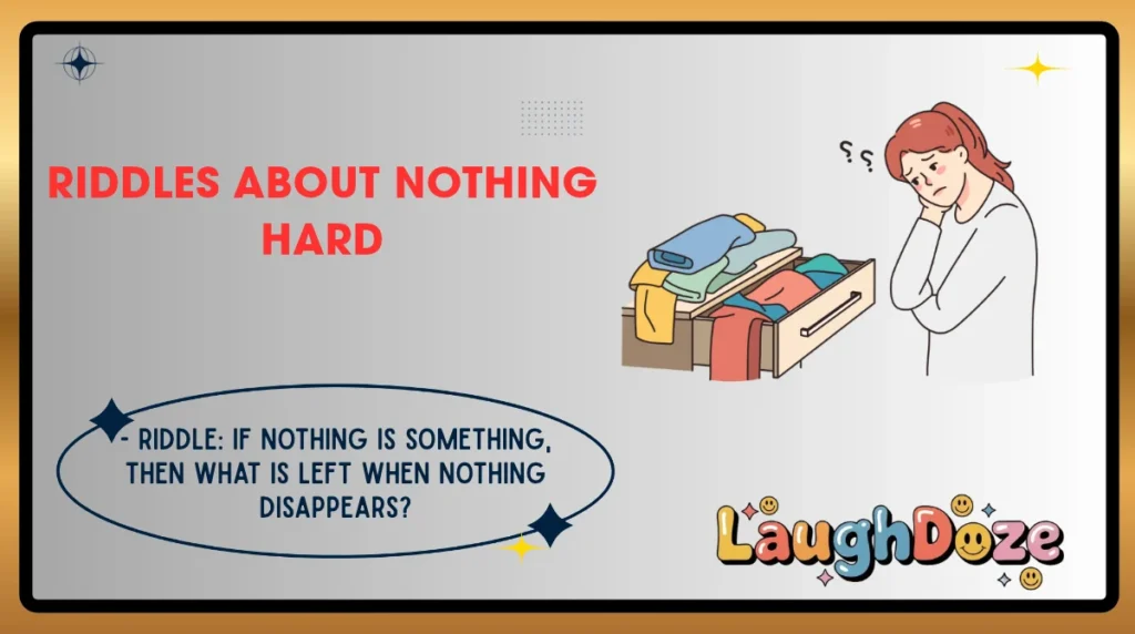 Riddles About Nothing Hard