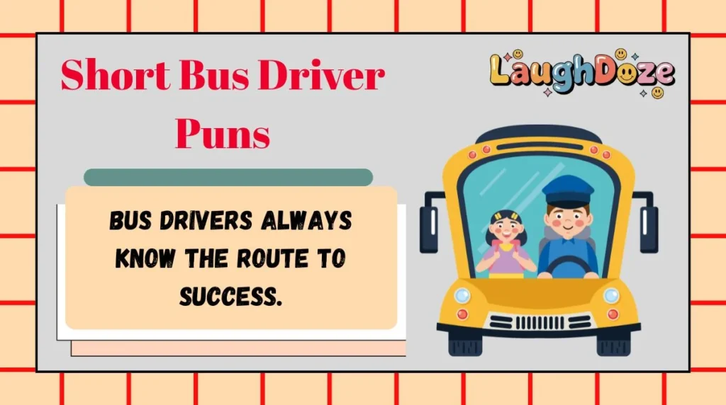 Short Bus Driver Puns