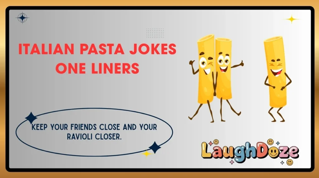 Italian Pasta Jokes One Liners

You pasta-tively can't have just one bowl!

I'm feeling saucy, and I knead some spaghetti.

Life is full of twists, just like fusilli.

Don't be upsetti, eat some spaghetti!

I cannelloni imagine life without Italian pasta.

Penne for your thoughts, spaghetti for your soul.

I'm having a pasta-tively wonderful day!

You're the macaroni to my cheese, amore!

I don't give a fusilli what anyone thinks!

That's amore when the pasta hits the plate.

Keep your friends close and your ravioli closer.

I'm tortellini in love with Italian food.

Spaghetti happens, just roll with it!

My love language is carbs and marinara.

Italian Pasta Jokes One Liners