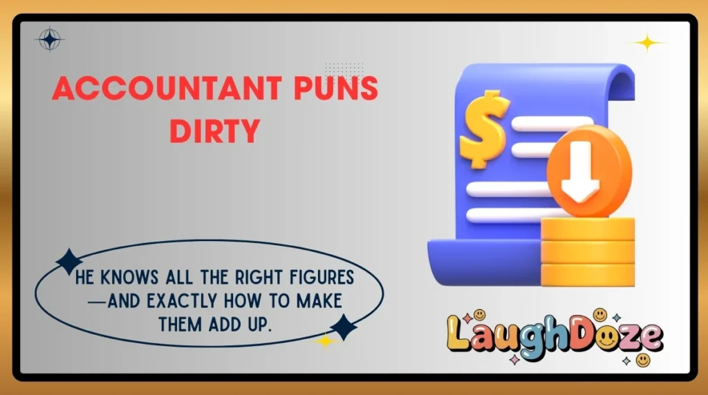 Accountant Puns Dirty